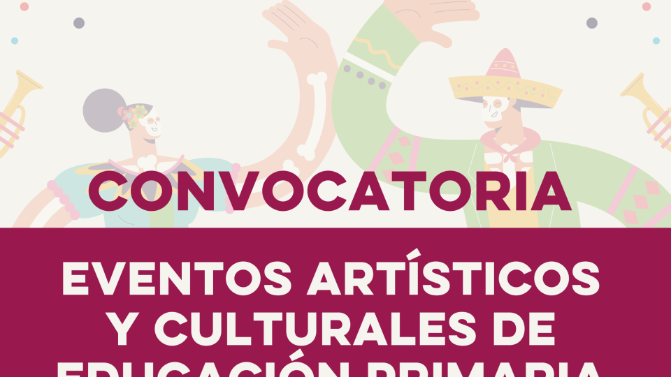 Convocatoria - Eventos Artísticos y Culturales de Educación Primaria 2025-2026